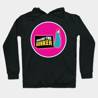 Fresh out the Bunker - Kimmy Schmidt Hoodie